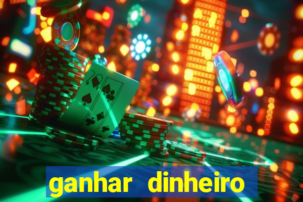 ganhar dinheiro jogando na internet